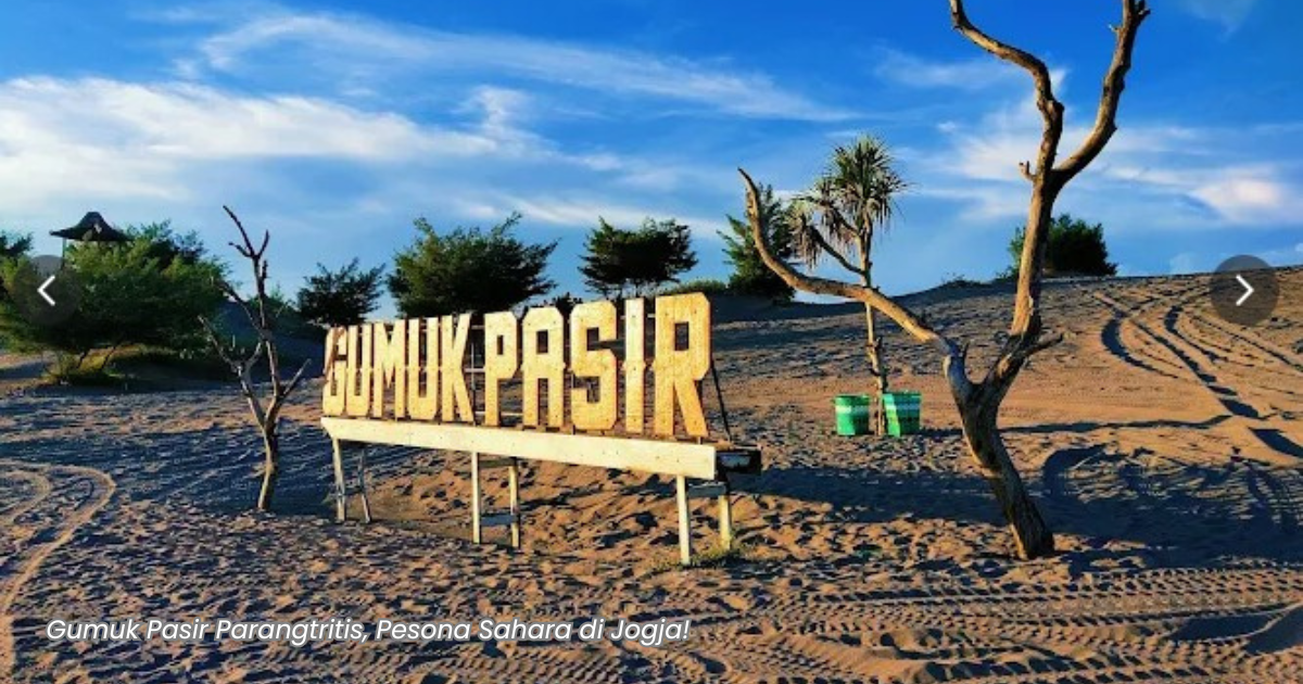 Pesona Gumuk Pasir Parangtritis Jogja Wisata alam Gumuk Pasir Parangtritis Jogja yang memukau